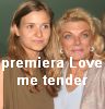 Premiera Love me tender